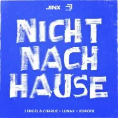 2 Engel & Charlie & LUNAX & Jebroer - Nicht Nach Hause