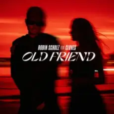 Robin Schulz & CLOVES - Old Friend