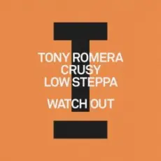Tony Romera feat. Crusy & Low Steppa - Watch Out