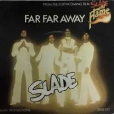 Slade - Far Far Away