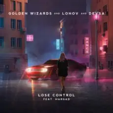 Golden Wizards & Lonov & Devsa feat. Margad - Lose Control
