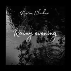 Daria Shadow - Rainy evening