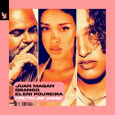 Juan Magán & Brando & Eleni Foureira - Truth or Dare