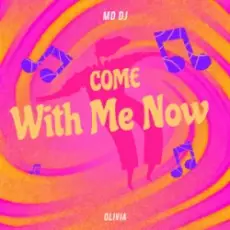 MD Dj & Olivia - Come with Me Now