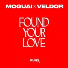 MOGUAI & Veldor - Found Your Love