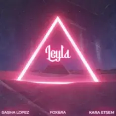 Sasha Lopez & FOX&RA & Kara Etsem - Leyla