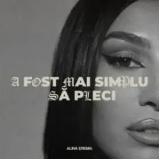 Alina Eremia - A fost mai simplu să pleci