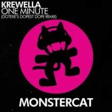 Krewella - One Minute (DotEXE's Dopest Dope Remix)