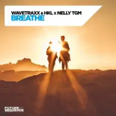 Wavetraxx & HKL & NELLY TGM - Breathe