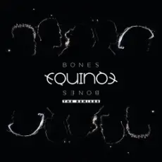 Equinox - Bones