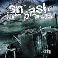 Smash Into Pieces - Fading (Single Version)
