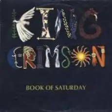 King Crimson - Book Of Saturdays