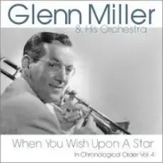 Glenn Miller - When You Wish Upon A Star