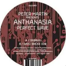 Peter Martin pres. Anthanasia - Perfect Wave