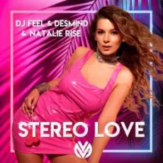 Dj Feel & Desmind & Natalie Rise - Stereo Love