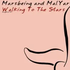 Marsbeing & Malyar - Walking To The Stars
