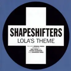 Shapeshifters - Lola's Theme (Radio Edit)