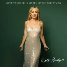 Kate Hudson - Have Yourself a Merry Little Christmas