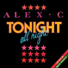 Alex C - Tonight All Night (Dance Mix)