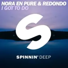 Nora En Pure & Redondo - I Got To Do (Extended Mix)