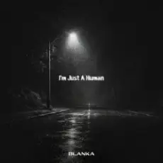 Blanka - I'm Just A Human