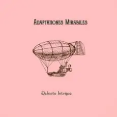 Adaptationes Mirabiles - Delicate Intrigue