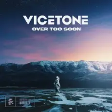 Vicetone - Over Too Soon