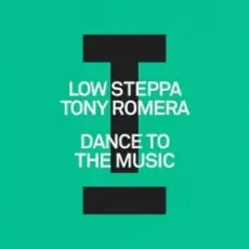 Low Steppa & Tony Romera - Dance To The Music