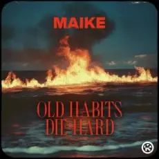 Maike - Old Habits Die Hard