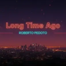 Roberto Pedoto - Long time Ago