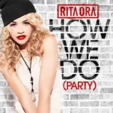 Rita Ora - How We Do (Party)