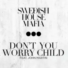 Swedish House Mafia feat. John Martin - Don't You Worry Child (Extended Mix)
