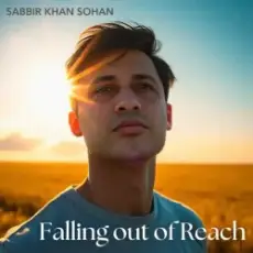 Sabbir Khan Sohan - Falling Out of Reach