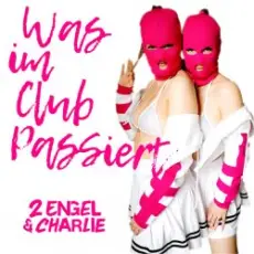 2 Engel & Charlie - Was im Club passiert (Teknoclash x Lost Identity Remix)