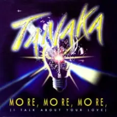 Tanaka - More, More, More (I Talk About Your Love)