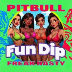 Freak Nasty & Pitbull - Fun Dip