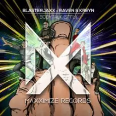 BlasterJaxx, Raven & Kreyn - Bodytalk (STFU)