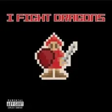 I Fight Dragons - Dont You