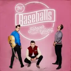 The Baseballs - Forever Young
