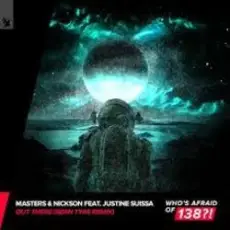 Masters & Nickson feat. Justine Suissa - Out There (Robert Nickson Remix)