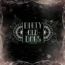 Dirty Old Dogs - Like A Dog