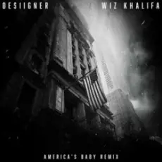 Desiigner & Wiz Khalifa - America’s Baby (Remix)