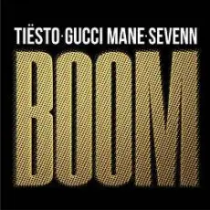 Tiësto, Sevenn, Gucci Mane - BOOM