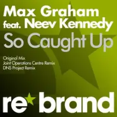 Max Graham feat. Neev Kennedy - So Caught Up