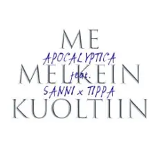 Apocalyptica & Sanni & Tippa - Me Melkein Kuoltiin