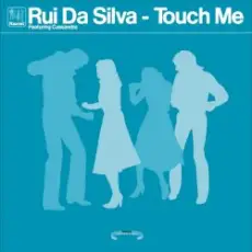 Rui Da Silva ft. Cassandra - Touch Me