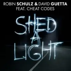 Robin Schulz & David Guetta feat. Cheat Codes - Shed A Light (Original Mix)