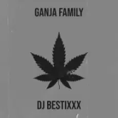 Dj Bestixxx - Ganja Family
