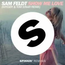 Sam Feldt - Show Me Love (Kryder & Tom Staar Remix)