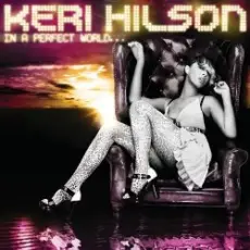 Keri Hilson - In a Perfect World